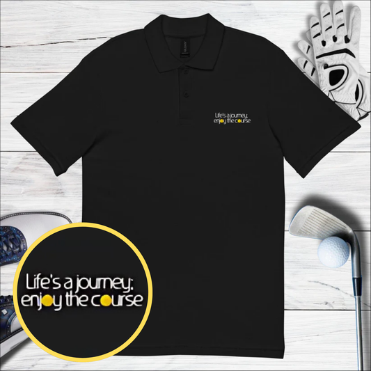 Life's A Journey Enjoy The Course Embroidered Golf Pique Polo Shirt