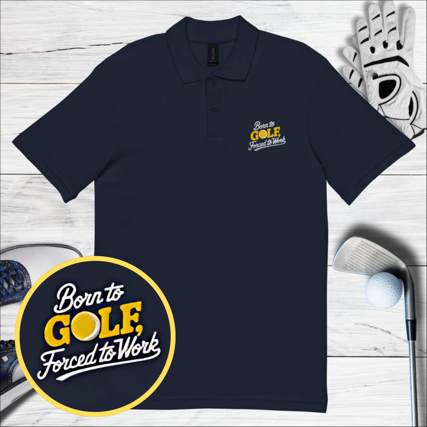 Born to Golf Forced to Work Embroidered Golf Pique Polo Shirt